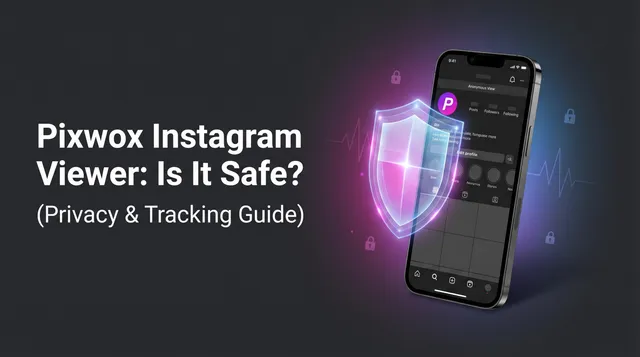 Pixwox Instagram Viewer: Is It Safe? (Privacy & Tracking Guide)