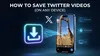 كيفية حفظ فيديوهات تويتر على أي جهاز (آيفون، أندرويد، كمبيوتر شخصي)