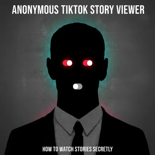 Anonymous TikTok Story Viewer: How to Watch Stories Secretly