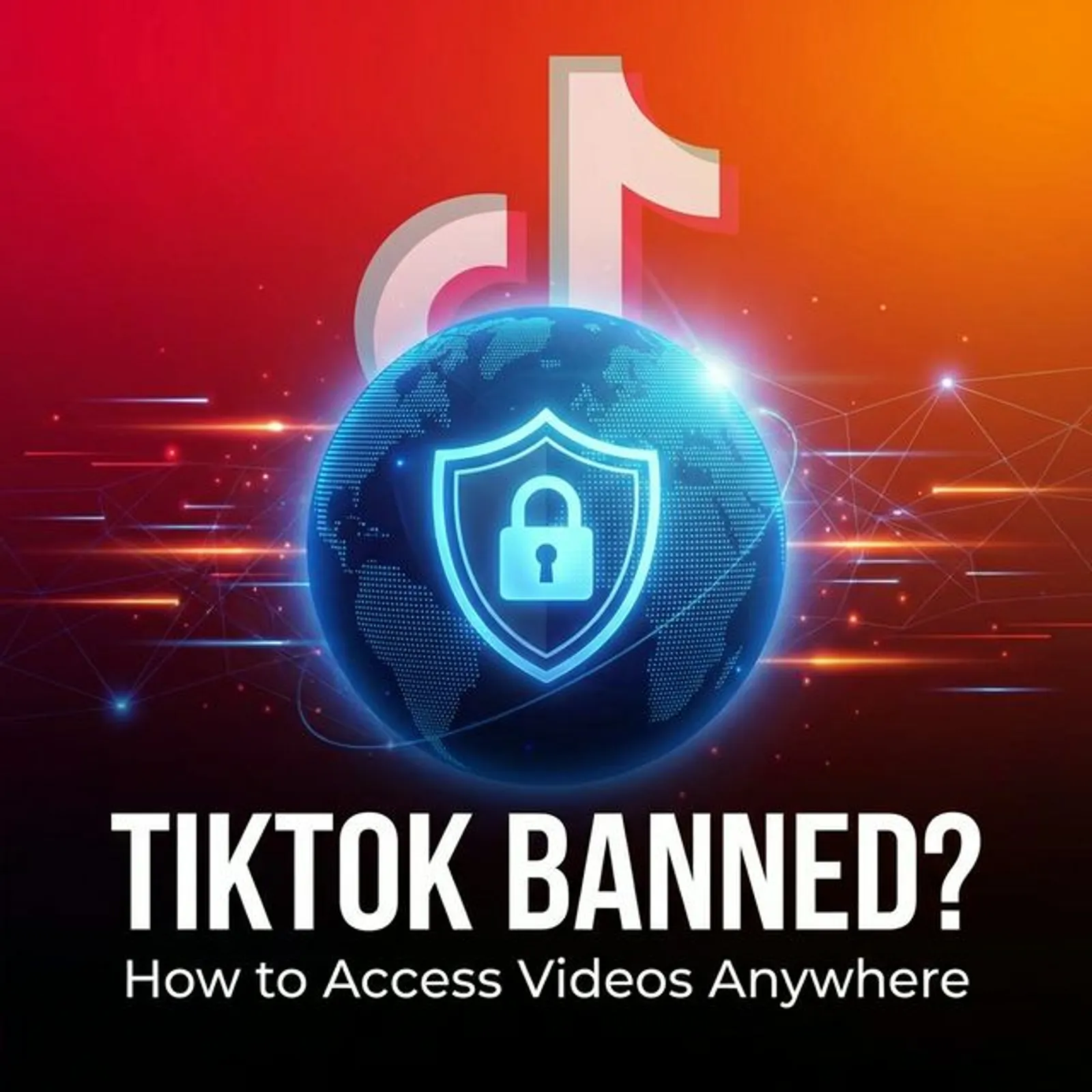 How to Access & Download TikToks in Restricted Countries