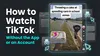 앱이나 계정 없이 틱톡 시청하는 방법