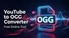 YouTube to OGG Converter: Free Online Tool